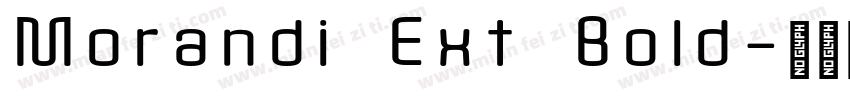 Morandi Ext Bold字体转换